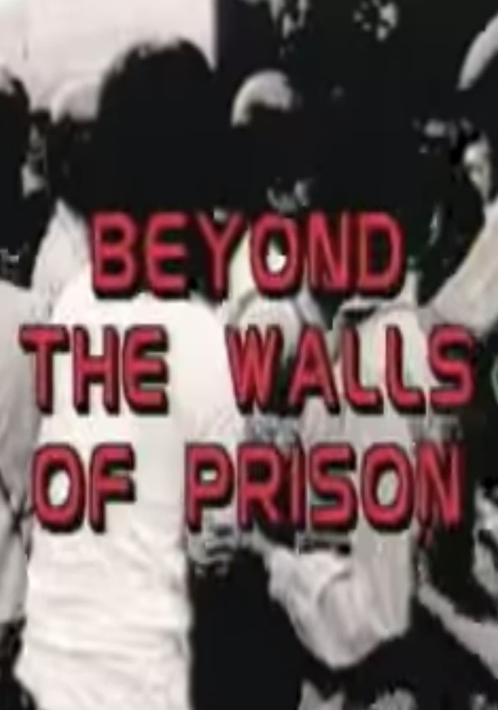 Beyond the Walls of Prison streaming watch online